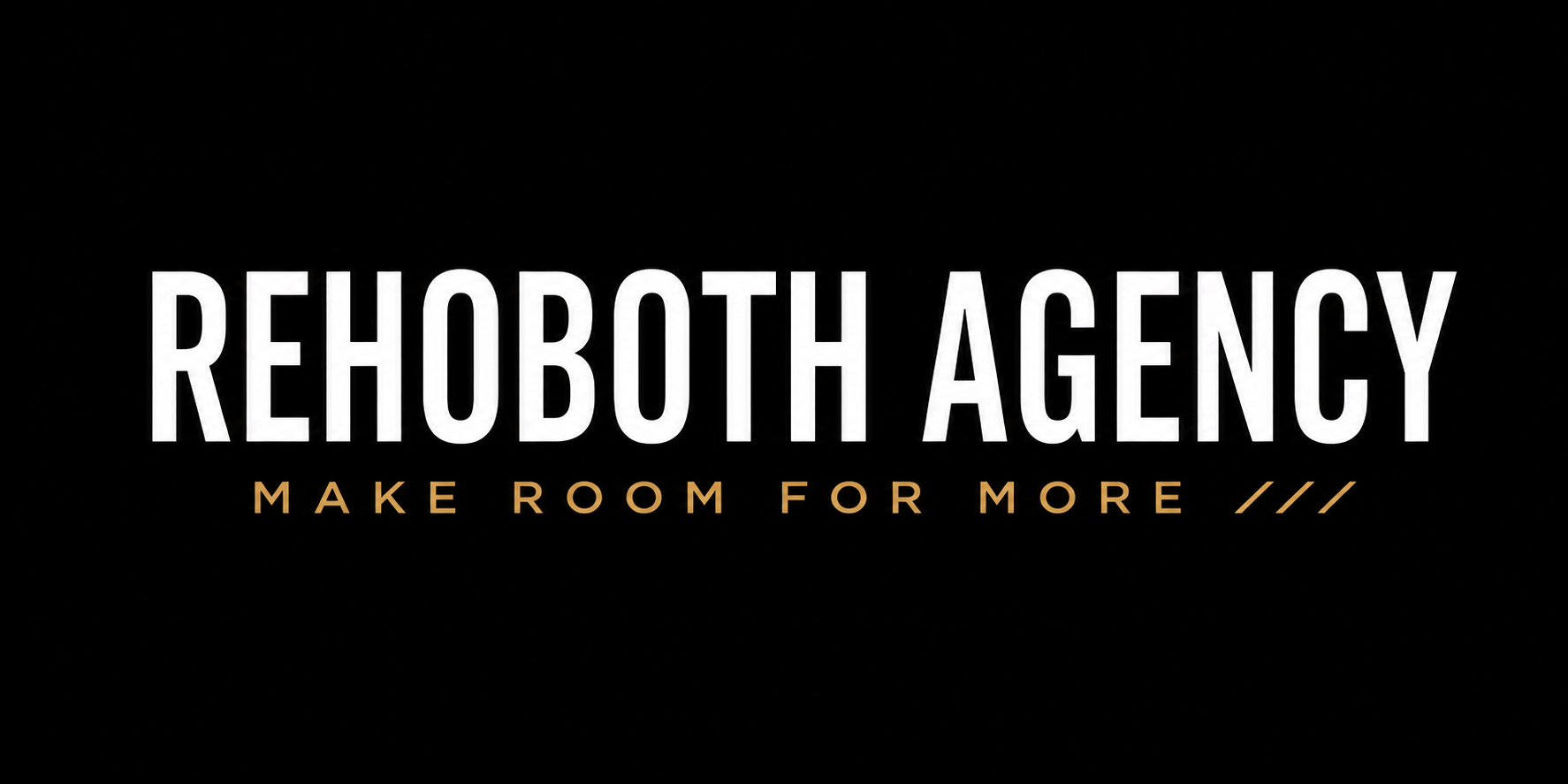 Rehoboth Agency — Make Room for More